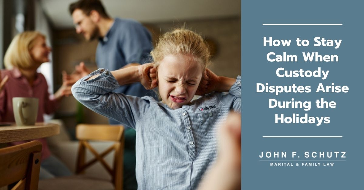 How to Stay Calm When Custody Disputes Arise During the Holidays